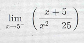 limlimits_(xto 5)^-(fracx+5(x)^2-25)