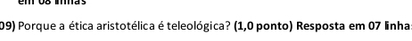 Porque a ética aristotélica é teleológica? (1,0 ponto) Resposta em 07 linha