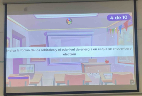 de 10 
Indica la forma de los orbitales y el subnivel de energía en el que se encuentra el 
electrón