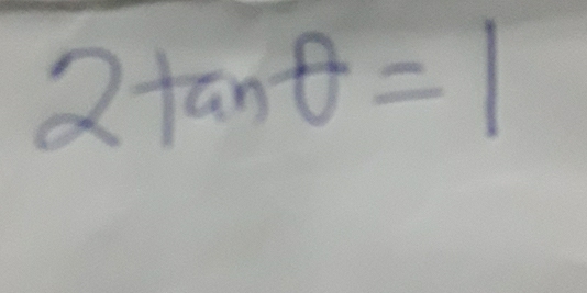 2tan θ =1