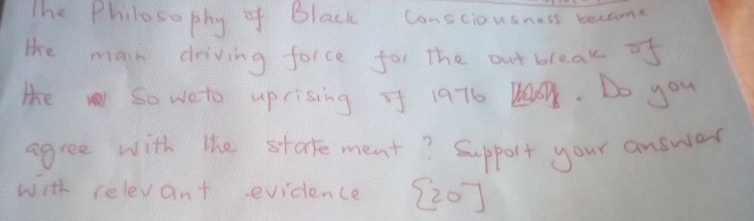 hRNWhBeach consciousness beam 
He ca for The out beak 
te So weto aprising of 1976 Ka. Do you 
ggree with the starement? Support your answar 
relev ant ewncence [20]