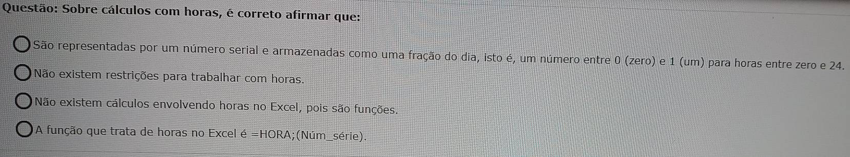 Resolvido:Sobre cálculos com horas, é correto afirmar que: São ...