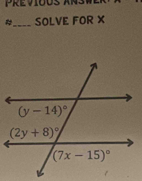 PREVIOUS ANSW
#_ SOLVE FOR X