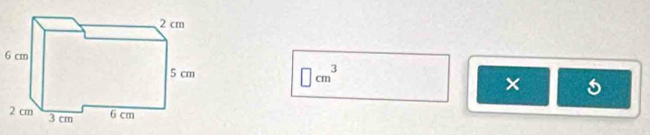 6 cm
□ cm^3
× 5