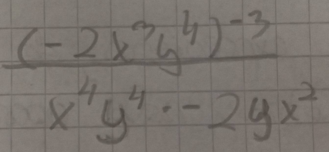 frac (-2x^3b^4)^-3x^4y^4-2yx^2