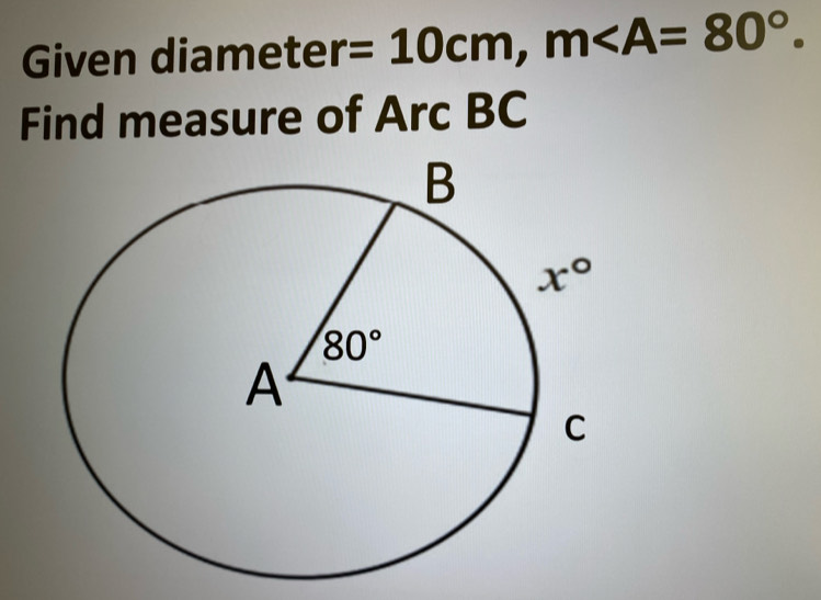 Given diameter =10cm,m
Find measure of Arc BC