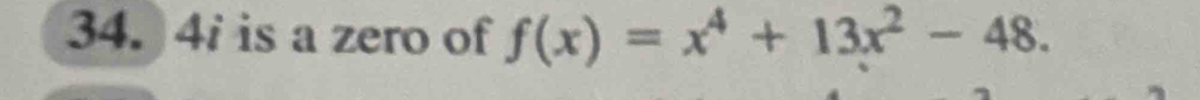 4i is a zero of f(x)=x^4+13x^2-48.