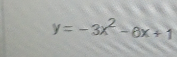 y=-3x^2-6x+1