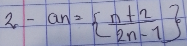 2-an=  (n+2)/2n-1 