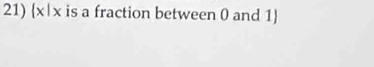 x|x is a fraction between 0 and 1 