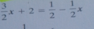  3/2 x+2= 1/2 - 1/2 x