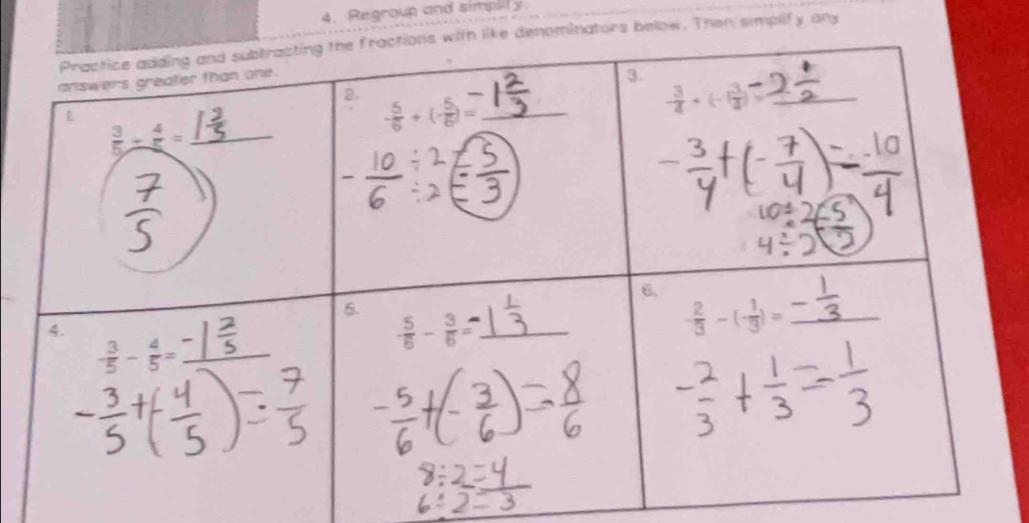 Regroup and simpily
ke denominators below. Then simplify ony