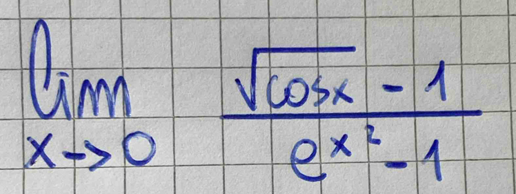 limlimits _xto 0frac sqrt(cos x)-1e^(x^2)-1