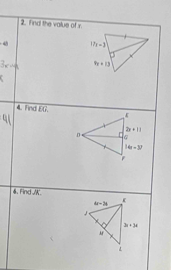 Find the value of x
d 8
4. Find EG.
6. Find JK.