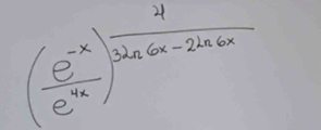 ( (e^(-x))/e^(4x) )^ 4/3ln 6x-246x 