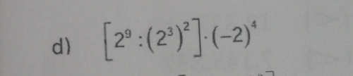 [2^9:(2^3)^2]· (-2)^4