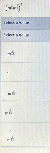 (m^(frac 1)3m^(frac 1)5)^0
Se
Se