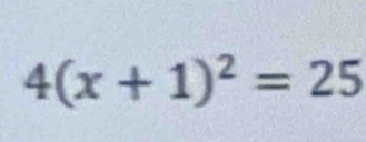 4(x+1)^2=25