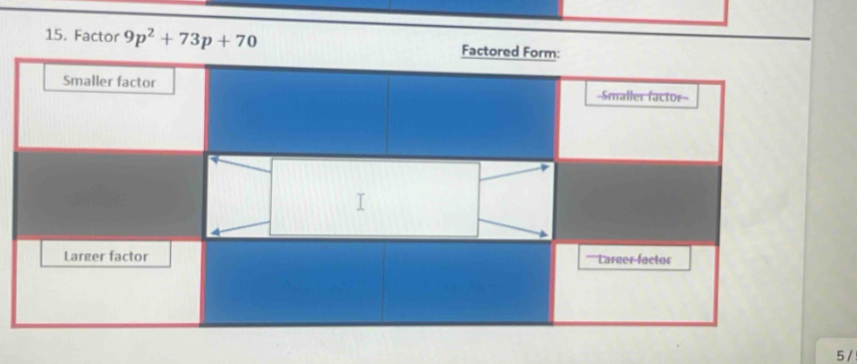 Factor 9p^2+73p+70
5 /