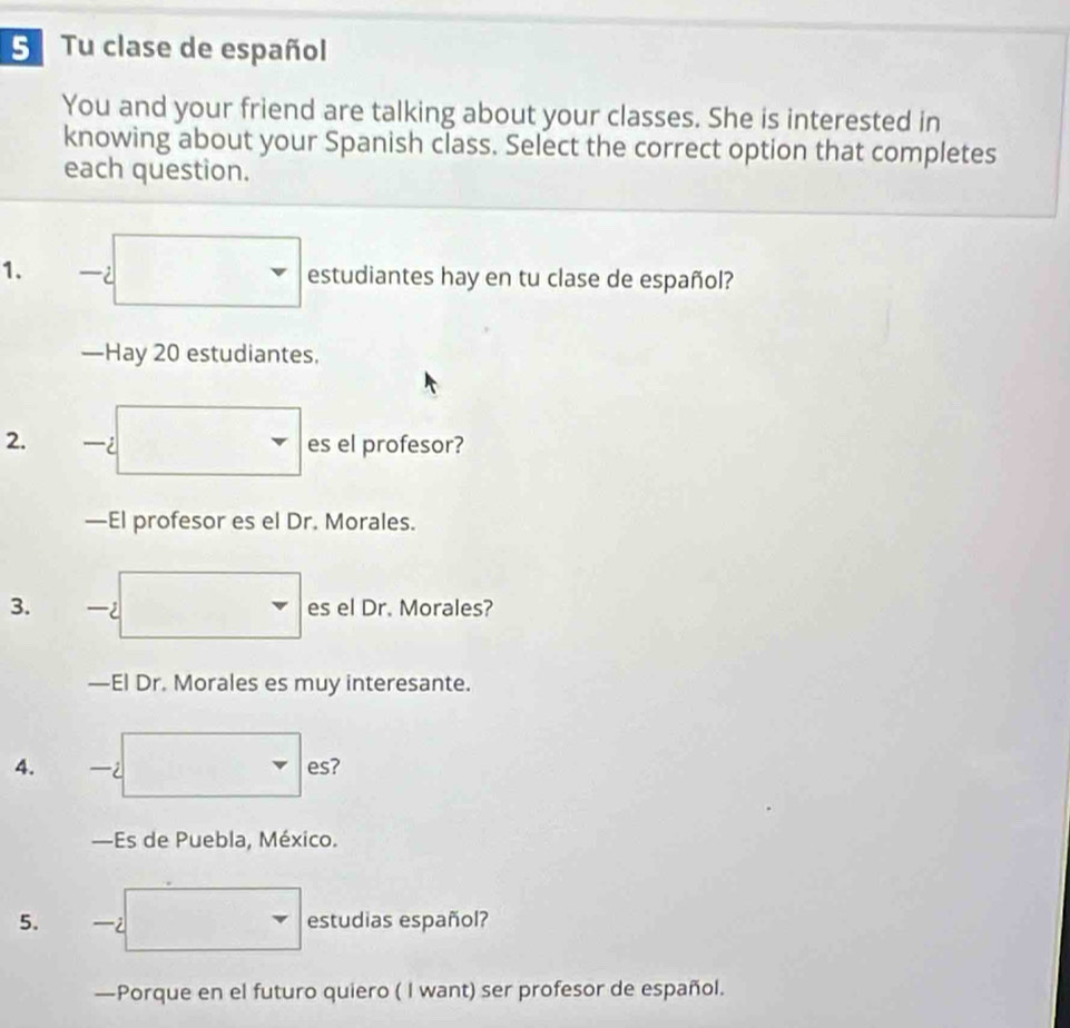 Solved: Tu clase de español You and your friend are talking about your ...