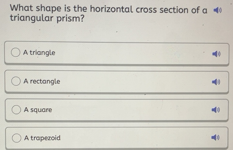 Solved: What shape is the horizontal cross section of a ) triangular ...