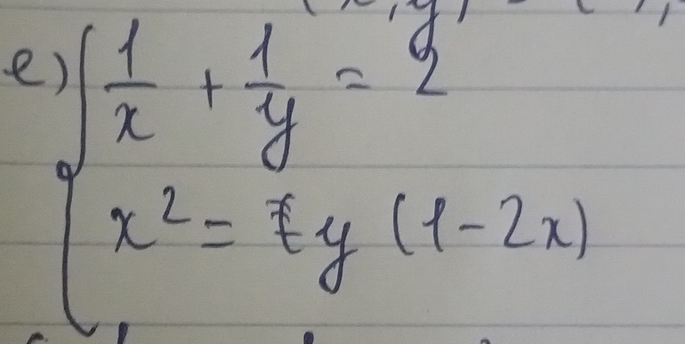 beginarrayl  1/x + 1/y =2 x^2=xy(1-2x)endarray.