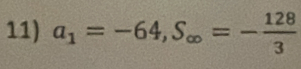 a_1=-64, S_∈fty =- 128/3 