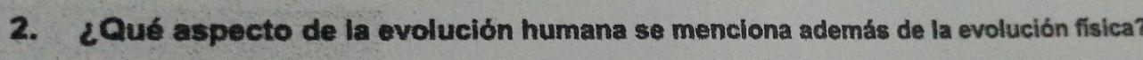 ¿Qué aspecto de la evolución humana se menciona además de la evolución física