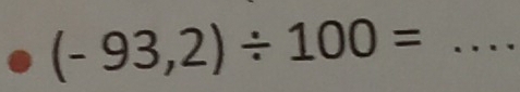 (-93,2)/ 100=