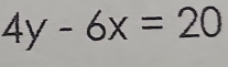 4y-6x=20