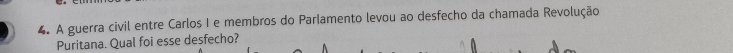 A guerra civil entre Carlos I e membros do Parlamento levou ao desfecho da chamada Revolução 
Puritana. Qual foi esse desfecho?