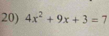 4x^2+9x+3=7