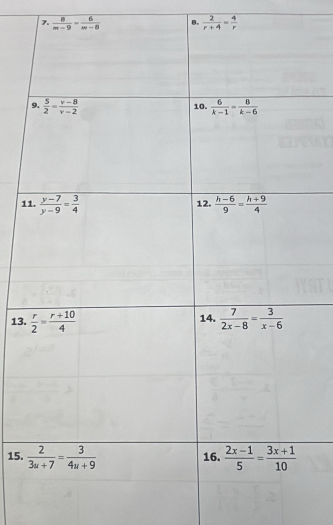  8/m-9 = 6/m-8   2/r+4 = 4/r 
8.
1
13.
15.