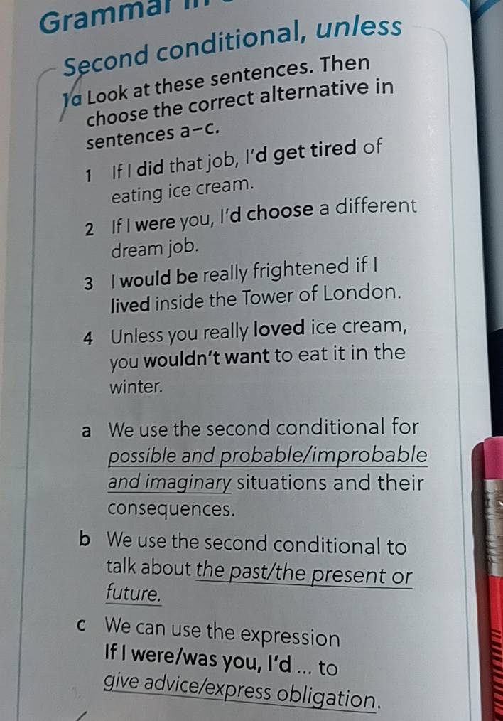 Risolto:Grammar Second conditional, unless 1a Look at these sentences ...