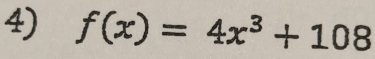 f(x)=4x^3+108