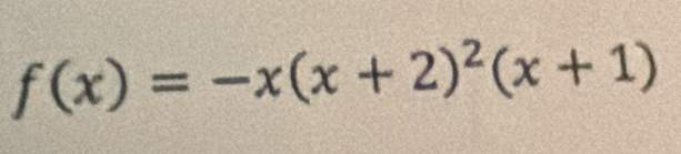 f(x)=-x(x+2)^2(x+1)