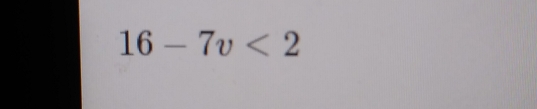 16-7v<2</tex>