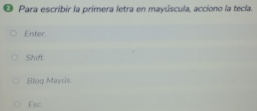 Resuelto:Para escribir la primera letra en mayúscula, acciono la tecla ...