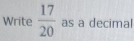 Write  17/20  as a decimal