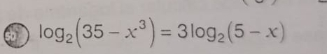 log _2(35-x^3)=3log _2(5-x)