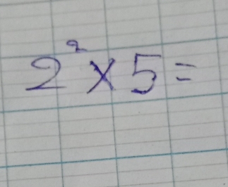 2^2* 5=