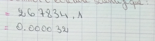 cuu sondgue.
=267834,1
=0.000032