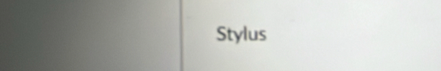 Stylus