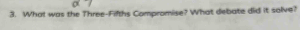 What was the Three-Fifths Compromise? What debate did it solve?