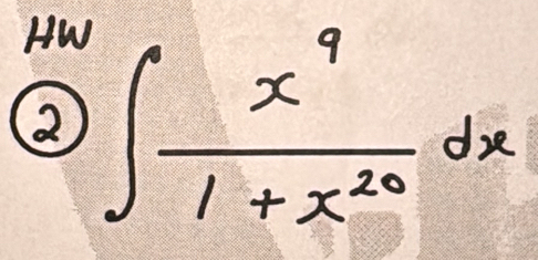 HW 
2 ∈t  x^9/1+x^(20) dx