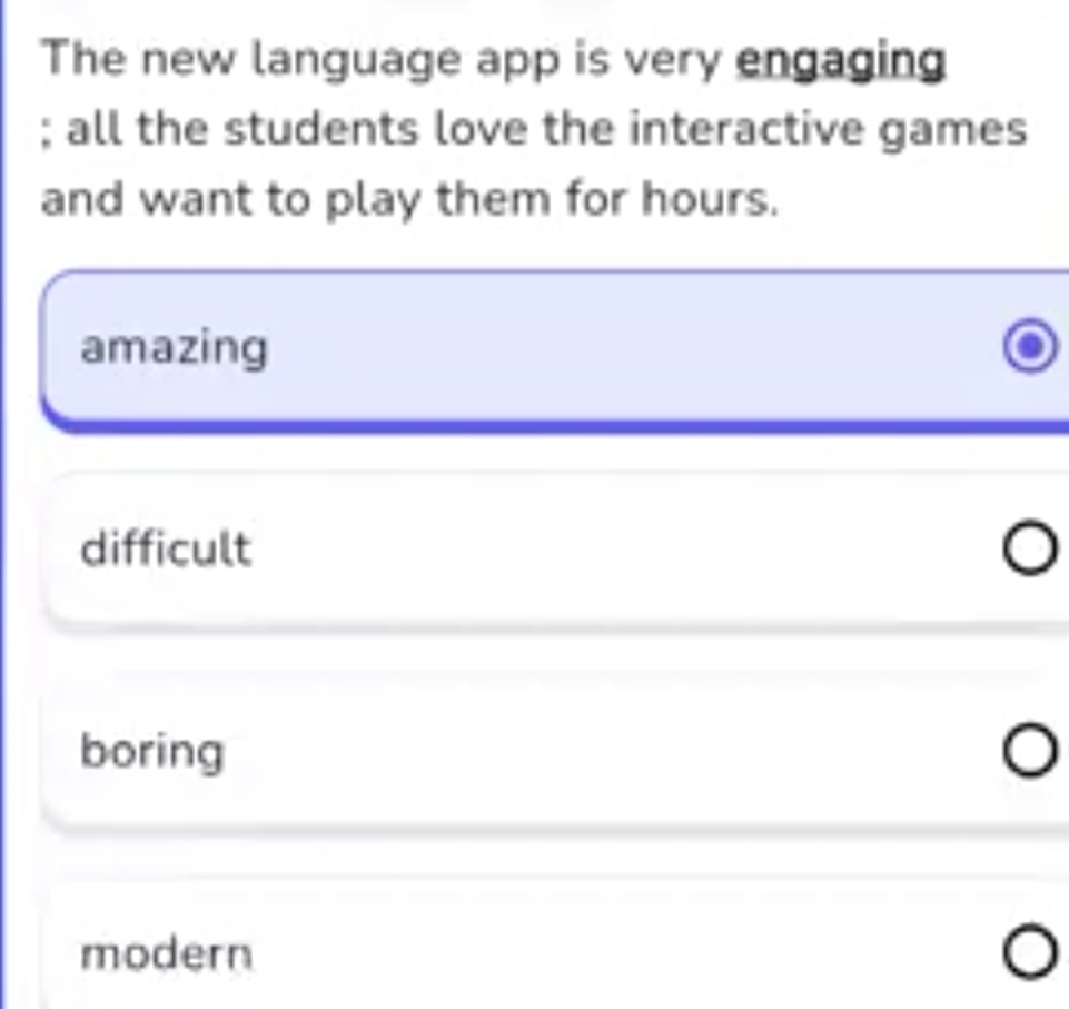 Giải quyết:The new language app is very engaging ; all the students ...