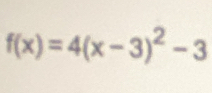 f(x)=4(x-3)^2-3