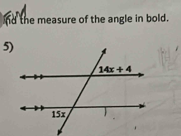 nd the measure of the angle in bold.