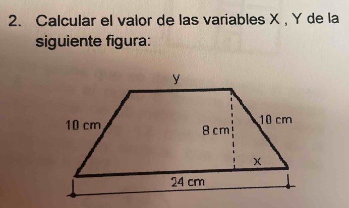 Calcular el valor de las variables X , Y de la 
siguiente figura: