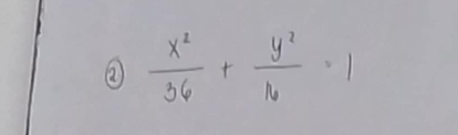 ②  x^2/36 + y^2/16 =1